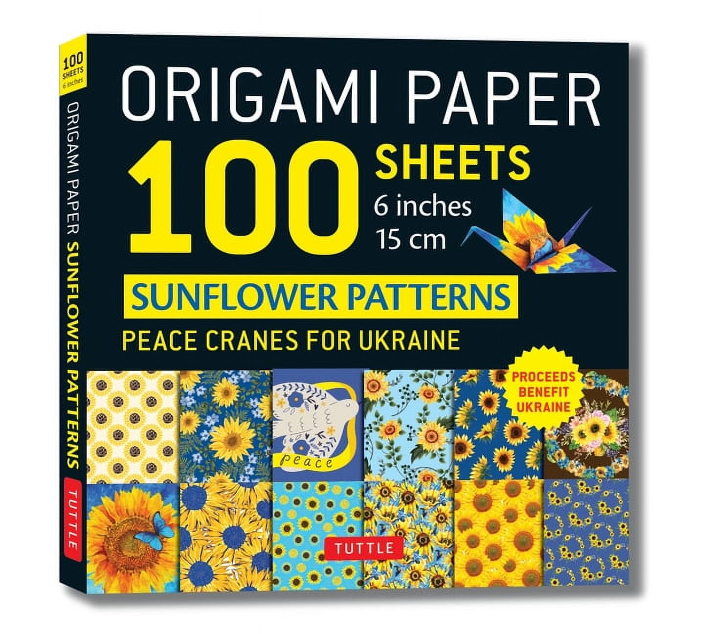 Origami Paper 100 Sheets Sunflower Patterns 6 (15 CM): Peace Cranes for Ukraine. Proceeds Benefit Ukraine - Tuttle Origami Paper: Double-Sided Origami Sheets Printed with 12 Different Patterns (Instru