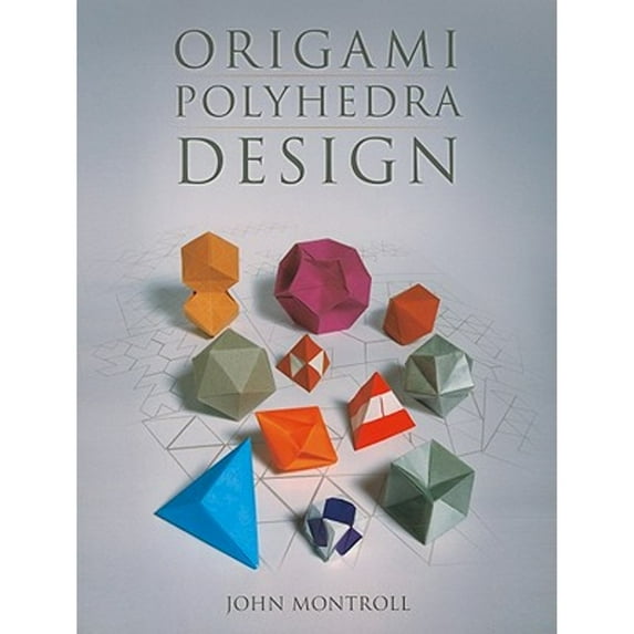 Pre-Owned Origami Polyhedra Design (Paperback) 1568814585 9781568814582