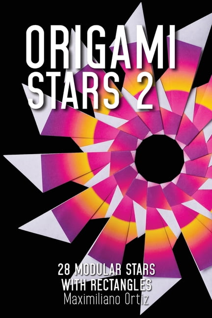 Origami Stars Origami Stars 2: 28 Modular Stars With Rectangles, Book 2, (Paperback)