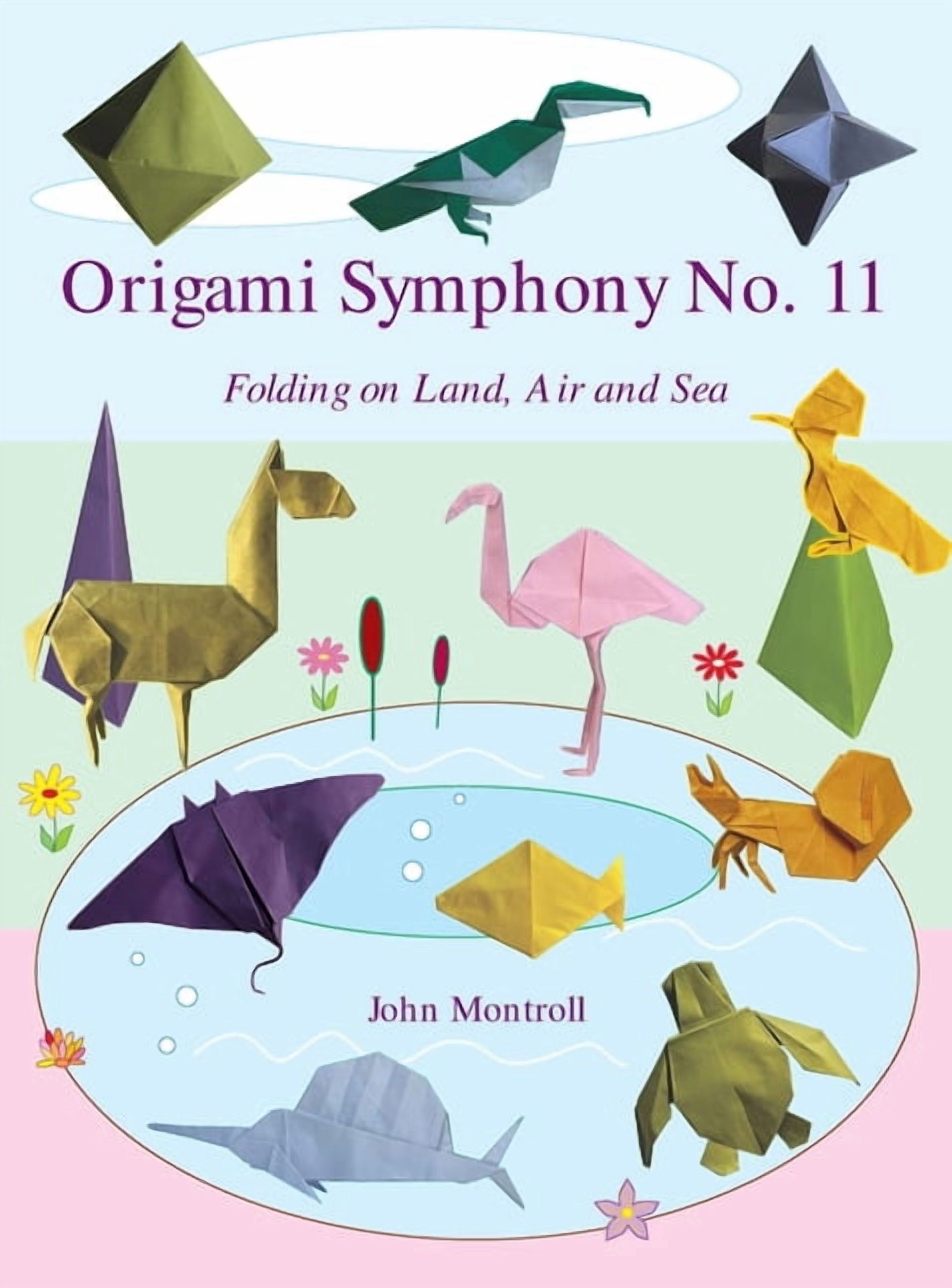 Origami Symphony No. 11: Folding on Land, Sea and Air, (Hardcover)