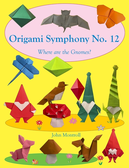 Origami Symphony No. 12: Where are the Gnomes?, (Paperback)