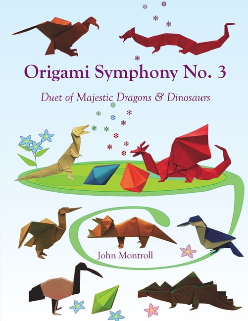 Origami Symphony No. 3: Duet of Majestic Dragons &amp; Dinosaurs, (Paperback)