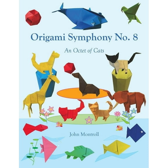 Origami Symphony No. 8: An Octet of Cats, (Paperback)