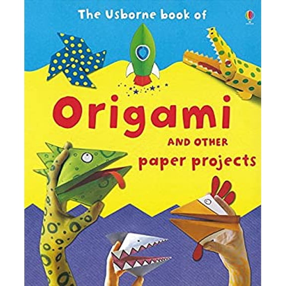 Pre-Owned The Usborne Book of Origami and Other Paper Projects (Hardcover) 0746087810 9780746087817