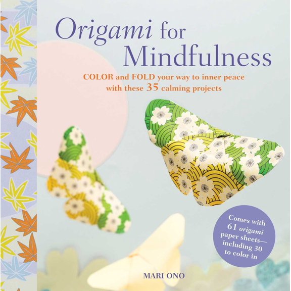 Pre-Owned Origami for Mindfulness: Color and Fold Your Way to Inner Peace with These 35 Calming Projects (Paperback) 1782494057 9781782494058