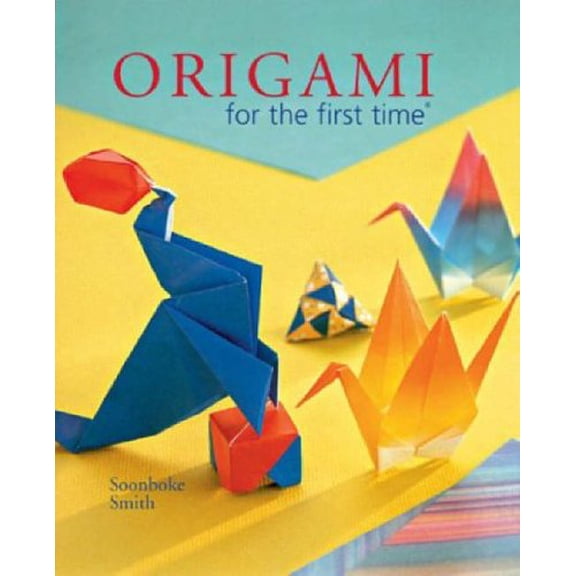 Pre-Owned Origami for the First Time (Hardcover) 0806978678 9780806978673