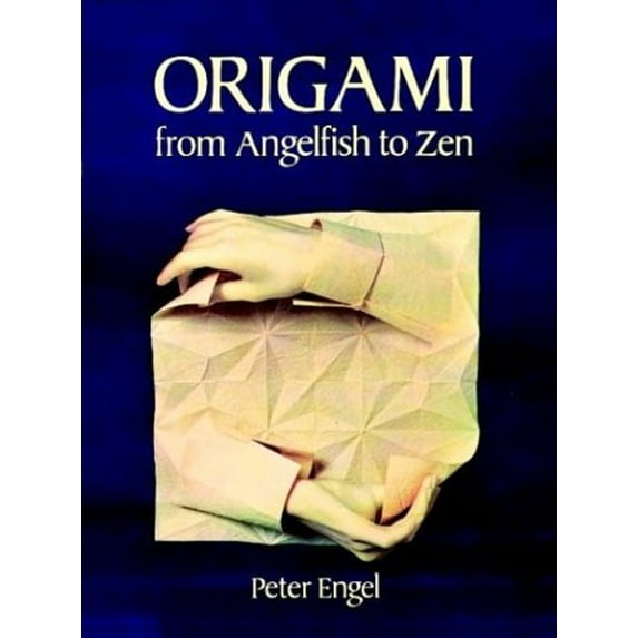 Pre-Owned Origami from Angelfish to Zen (Paperback) 0486281388 9780486281384