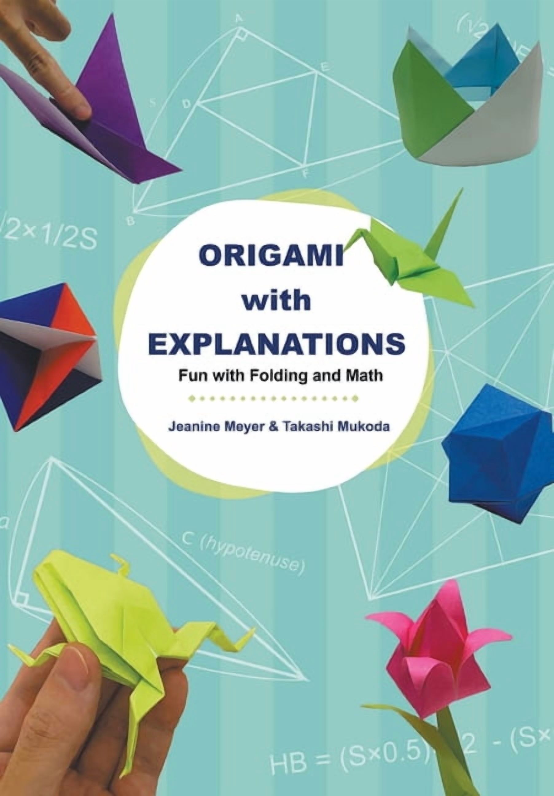 Origami with Explanations: Fun with Folding and Math, (Paperback)