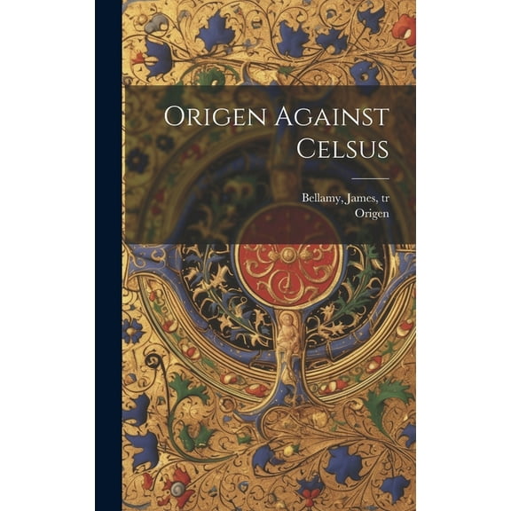 Origen Against Celsus (Hardcover)