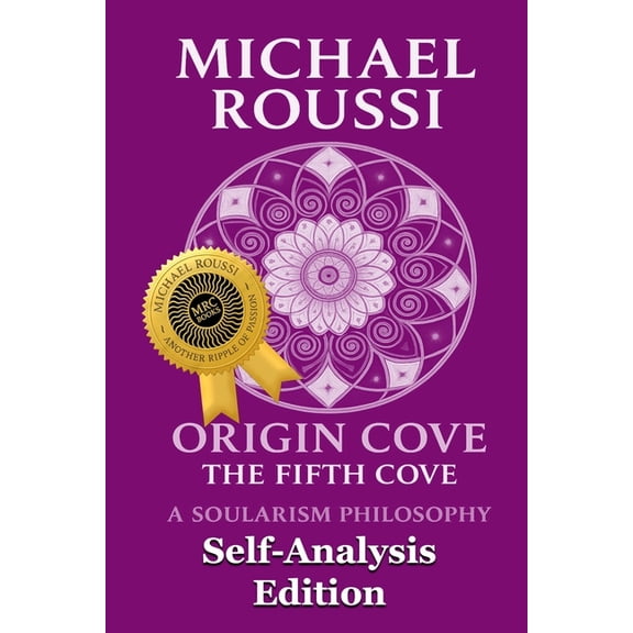 Origin Cove (Self-Analysis Edition): A Soularism Philosophy, (Paperback)