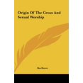thumbnail image 1 of Origin Of The Cross And Sexual Worship (Hardcover), 1 of 1