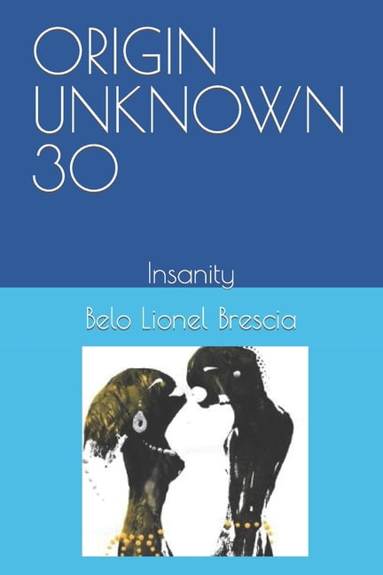 Origin Unknown: Origin Unknown 30 : Insanity (Series #30) (Paperback)
