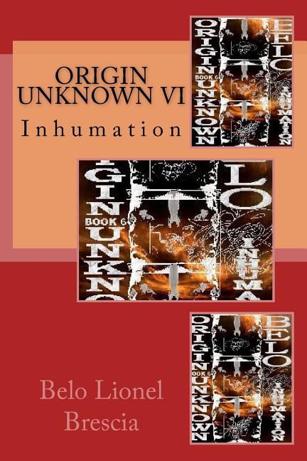 Origin Unknown: Origin Unknown VI: Inhumation (Paperback)