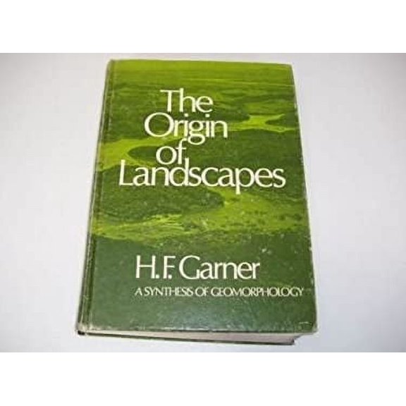 Pre-Owned Origin of Landscapes : A Synthesis of Geomorphology (Hardcover) 9780195017649