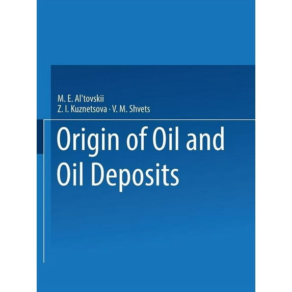 Origin of Oil and Oil Deposits, (Paperback)