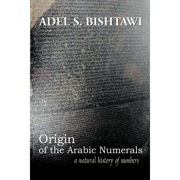 Origin of the Arabic Numerals : A Natural History of Numbers