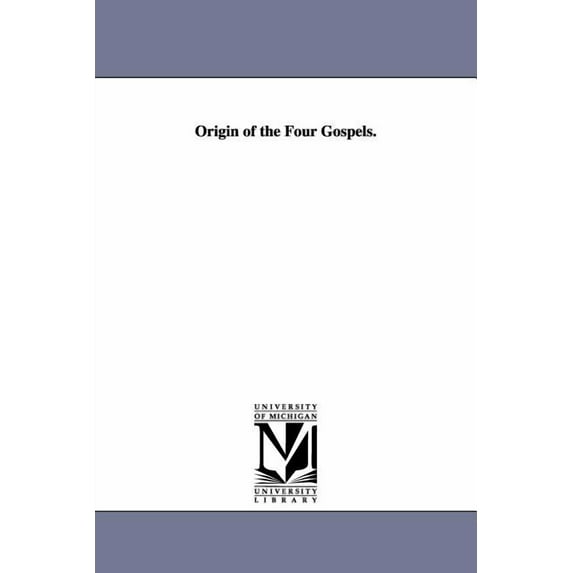 Origin of the Four Gospels., (Paperback)