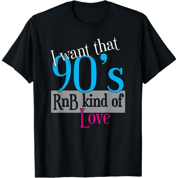 Original 90's RnB kind of Love T-Shirt | R&B Apparel