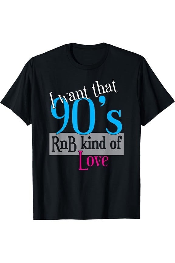 Original 90's RnB kind of Love T-Shirt | R&B Apparel