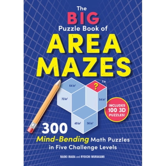 Original Area Mazes The Big Puzzle Book of Area Mazes: 300 Mind-Bending Math Puzzles in Five Challenge Levels, (Paperback)