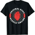 Original Body Rebuilt Engine Operation Bypass Heart Surgery TShirt