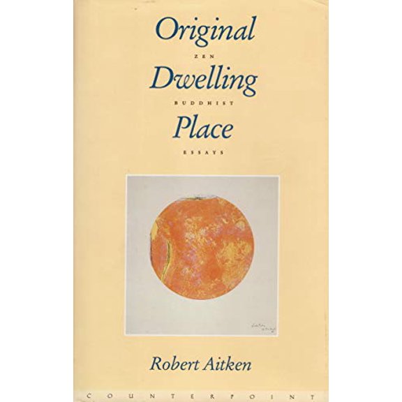 Pre-Owned Original Dwelling Place: Zen Buddhist Essays (Hardcover) 1887178163 9781887178167