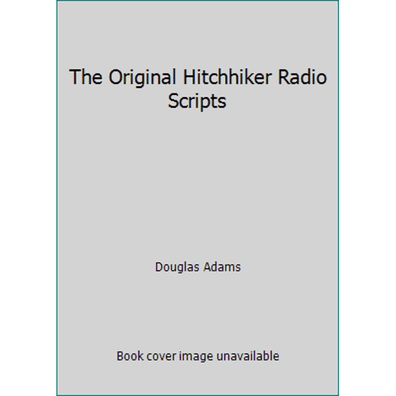 Pre-Owned The Original Hitchhiker Radio Scripts (Paperback) 0517559501 9780517559505