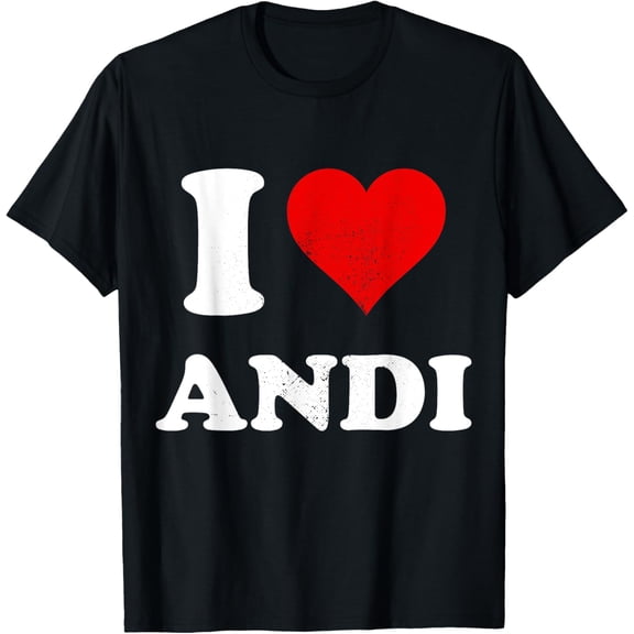 Original I Love Andi I Heart Andi T-ShirtMen and women, White Black T-shirt, size: Extra large S-1605XL