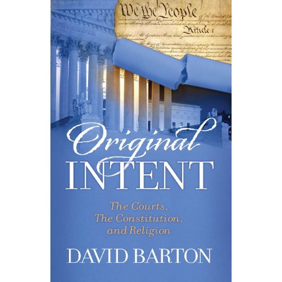 Pre-Owned Original Intent: The Courts, the Constitution, & Religion (Hardcover) 0925279757 9780925279750
