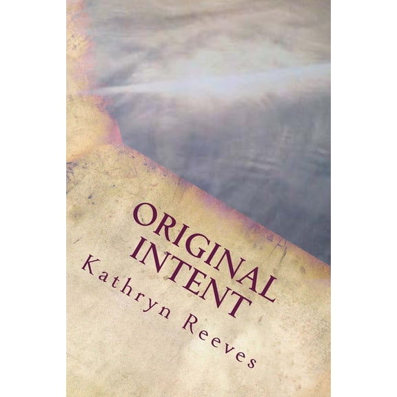 Original Intent: Understanding God's Perspective on the Sexual Relationship, (Paperback)