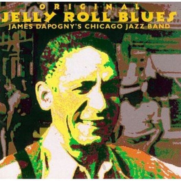 Original Jelly Roll Blues (CD) by James Dapogny's Chicago Jazz Band