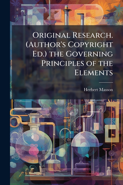 Original Research. (Author's Copyright Ed.) the Governing Principles of ...