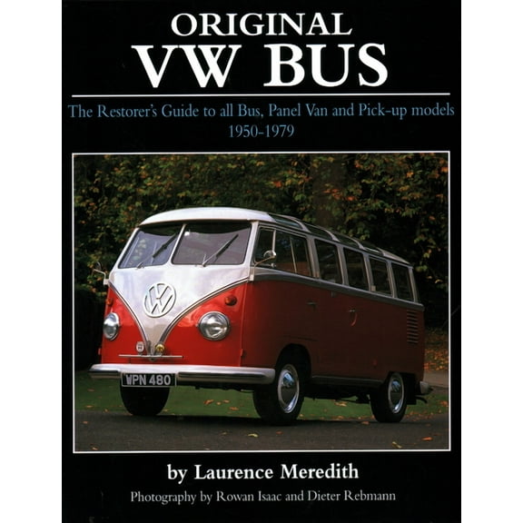 Original Series: Original VW Bus : The Restorer's Guide to all Bus, Panel Van and Pick-up Models 1950-1979 (Hardcover)