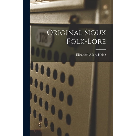 Original Sioux Folk-lore, (Paperback)