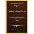 thumbnail image 1 of Original Spiritual Poems : Also Spiritual Words Set To Familiar Tunes (1896) (Paperback), 1 of 1