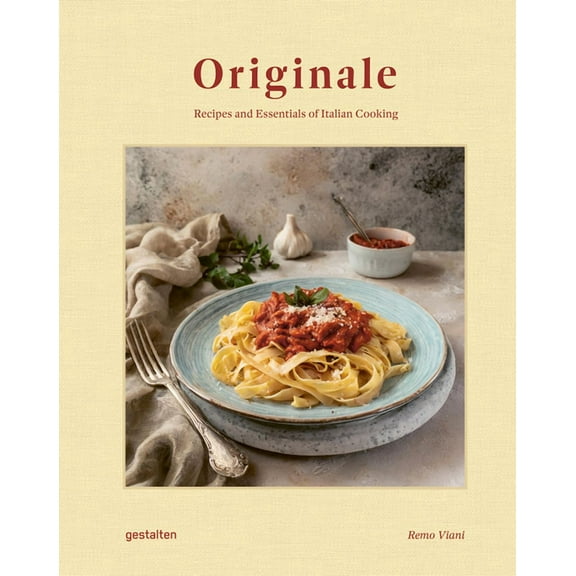 Originale: Recipes and Essentials of Italian Cooking, (Hardcover)