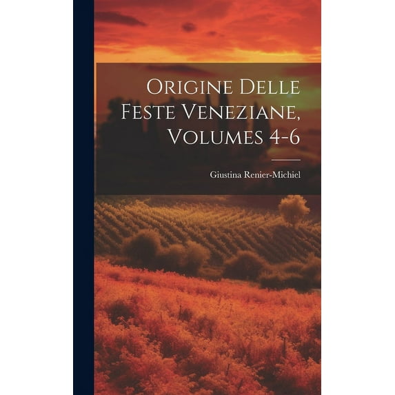 Origine Delle Feste Veneziane, Volumes 4-6 (Hardcover)