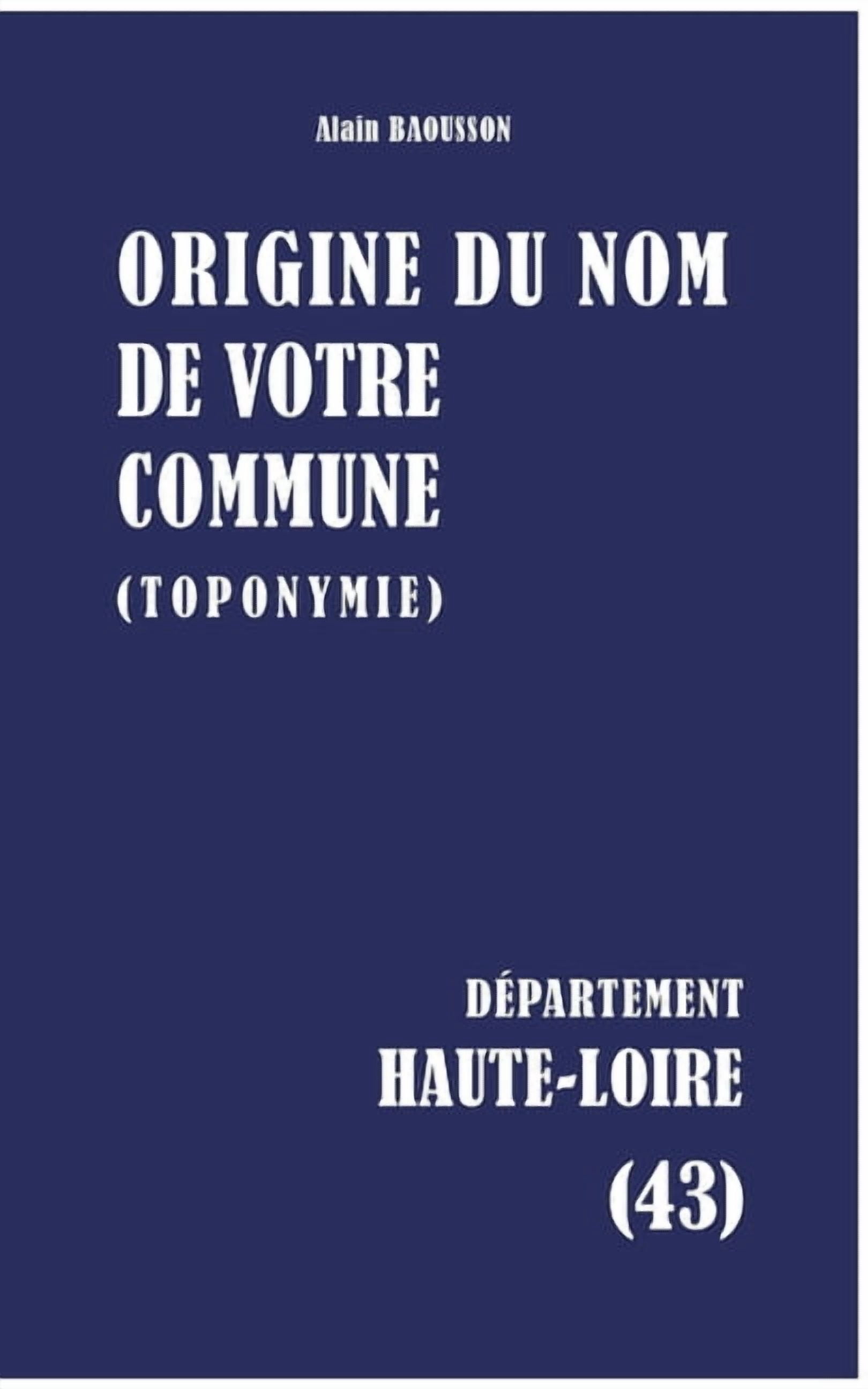 Origine du nom de votre commune: Haute-Loire, (Paperback)