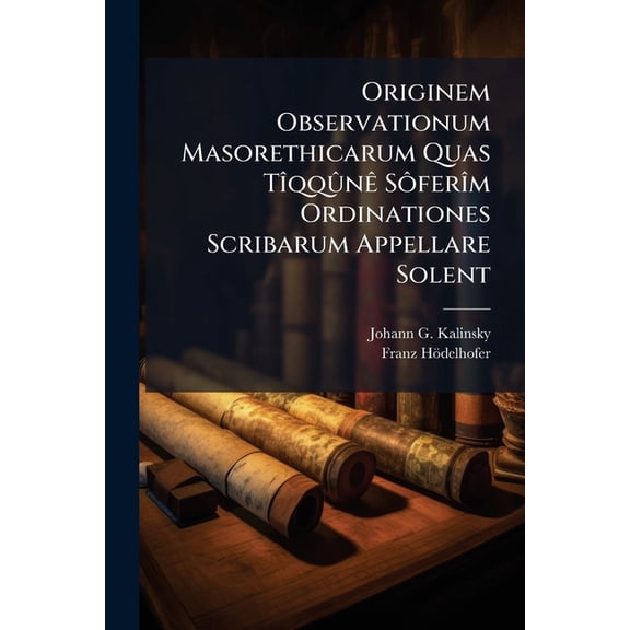 Originem Observationum Masorethicarum Quas T(R)qqna Sfer(R)m Ordinationes Scribarum Appellare Solent, (Paperback)