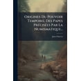 thumbnail image 1 of Origines Du Pouvoir Temporel Des Papes Précisées Par La Numismatique... (Paperback), 1 of 1