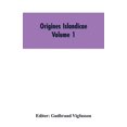 thumbnail image 1 of Origines Islandicae: A Collection of the More Important Sagas and Other Native Writings Relating to the Settlement and E, (Paperback), 1 of 1