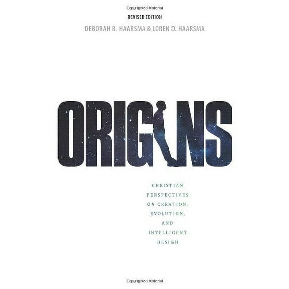 Pre-Owned Origins: Christian Perspectives on Creation, Evolution, and Intelligent Design (Paperback) 159255573X 9781592555734