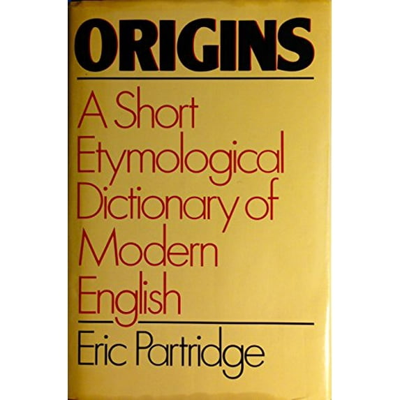 Pre-Owned Origins: A Short Etymological Dictionary of Modern English (Hardcover) 0517414252 9780517414255