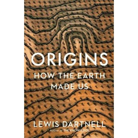 Pre-Owned Origins: How the Earth Shaped Human History (Hardcover 9781847924353) by Lewis Dartnell