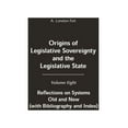 thumbnail image 1 of Origins of Legislative Sovereignty and t Origins of Legislative Sovereignty and the Legislative State: Volume Eight: Reflections on Systems Old and New (with Bib, (Hardcover), 1 of 1