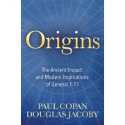 Origins The Ancient Impact and Modern Implications of Genesis 1-11, Paperback