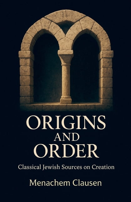 Origins and Order: Classical Jewish Sources on Creation, (Paperback)