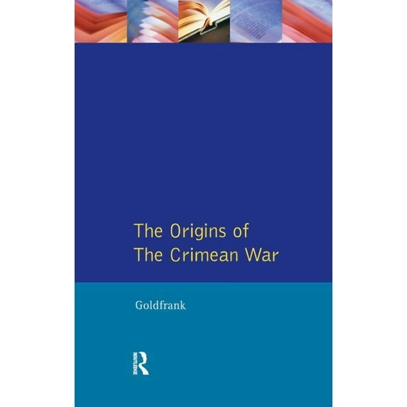 Origins of Modern Wars The Origins of the Crimean War, (Hardcover)