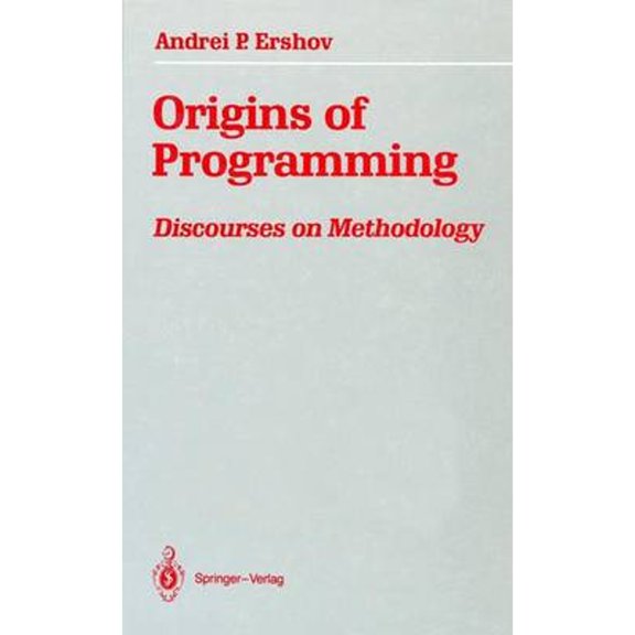 Pre-Owned Origins of Programming: Discourses on Methodology (Hardcover) 0387970614 9780387970615