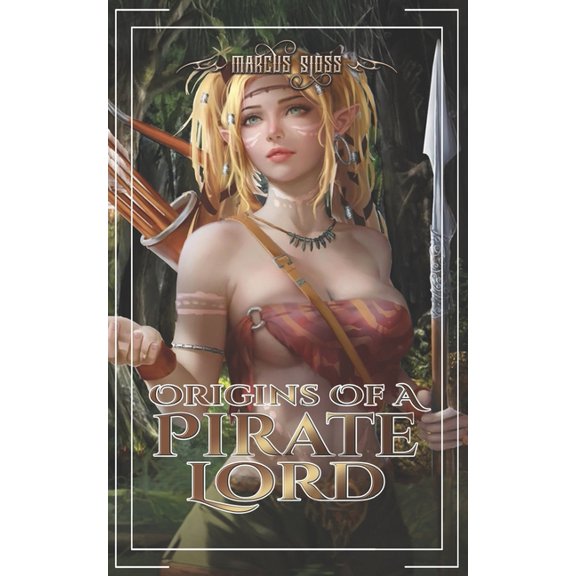 An Elven Pirate Lord Origins of a Pirate Lord, Book 1, (Paperback)